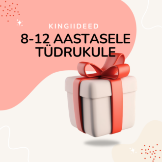 Kingitused 8-12 aastasele tüdrukule